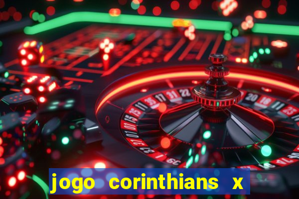 jogo corinthians x fortaleza ao vivo gratis